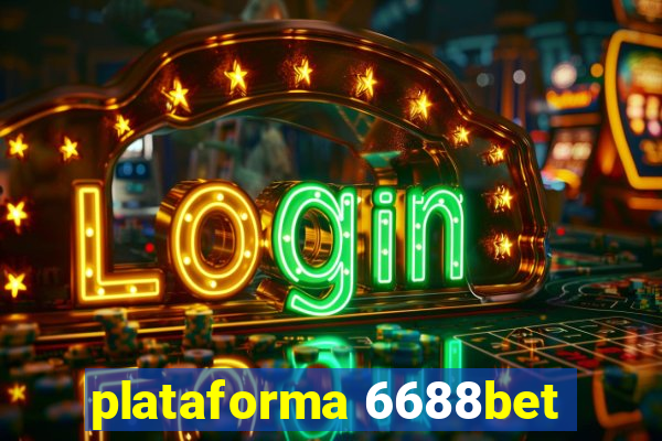 plataforma 6688bet